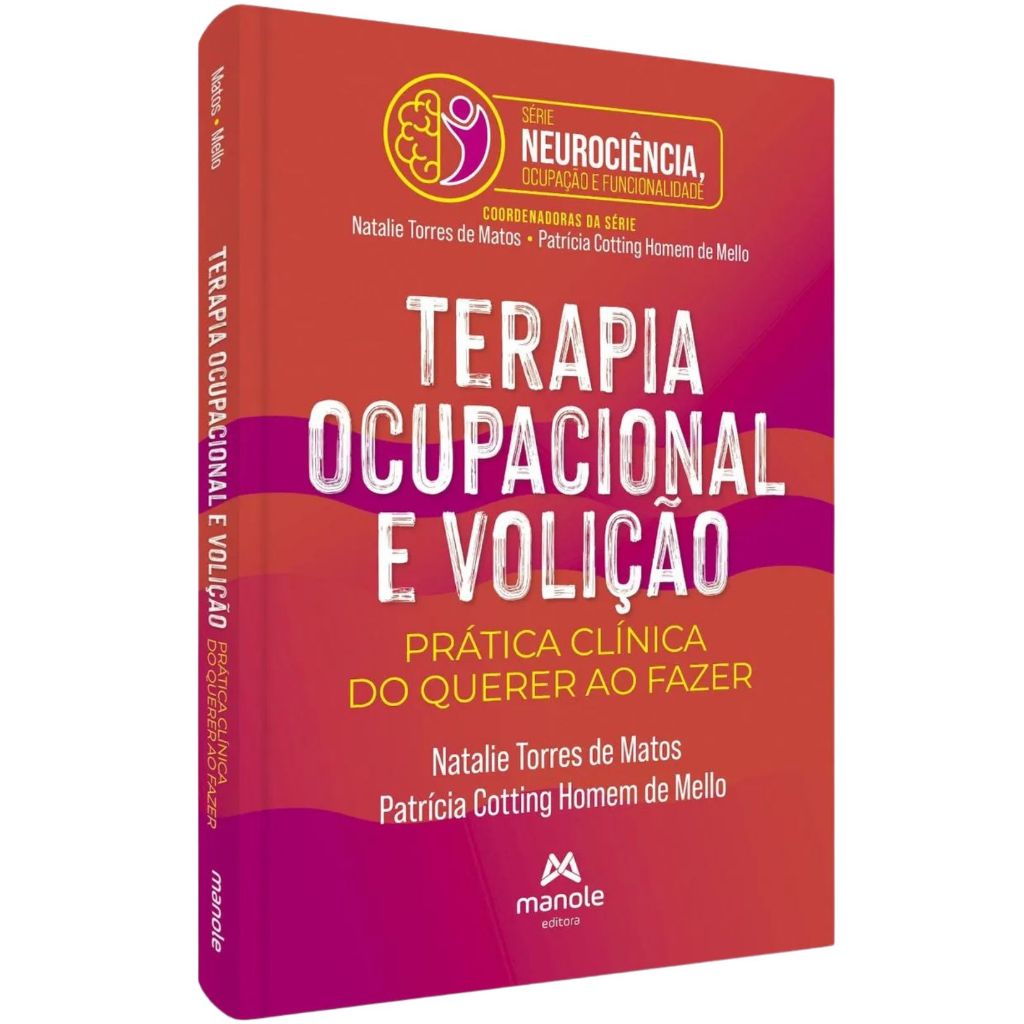 Livro Terapia Ocupacional e Volição: Prática Clínica do Querer ao Fazer