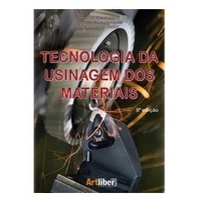 Tecnologia da Usinagem dos Materiais -  por João Diniz