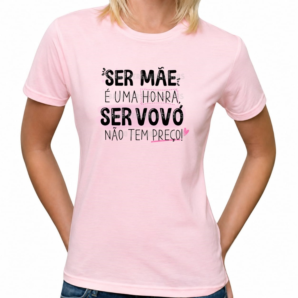 Camiseta cores ser mãe é uma honra ser vovó não tem preço vovó incrível nós te amamos