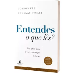 Livro Entendes O Que Lês? - Um Guia Para A Interpretação Bíblica - Nova Edição