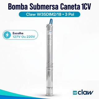 Motobomba Submersa Claw W3SDIM2/18 1CV 3 Pol 127V ou 220V Para Poço Artesiano