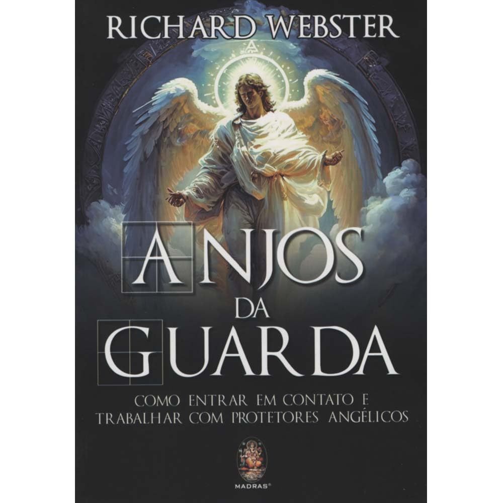ANJOS DA GUARDA: COMO ENTRAR EM CONTATO E TRABALHAR COM PROTETORES ANGÉLICOS Capa comum – Autor: Richard Webster (Usado)