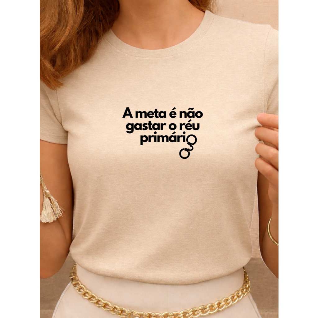 Blusa Feminina Baby look 100% Algodão Leve e Macio Meme Viral A meta é não gastar meu réu…