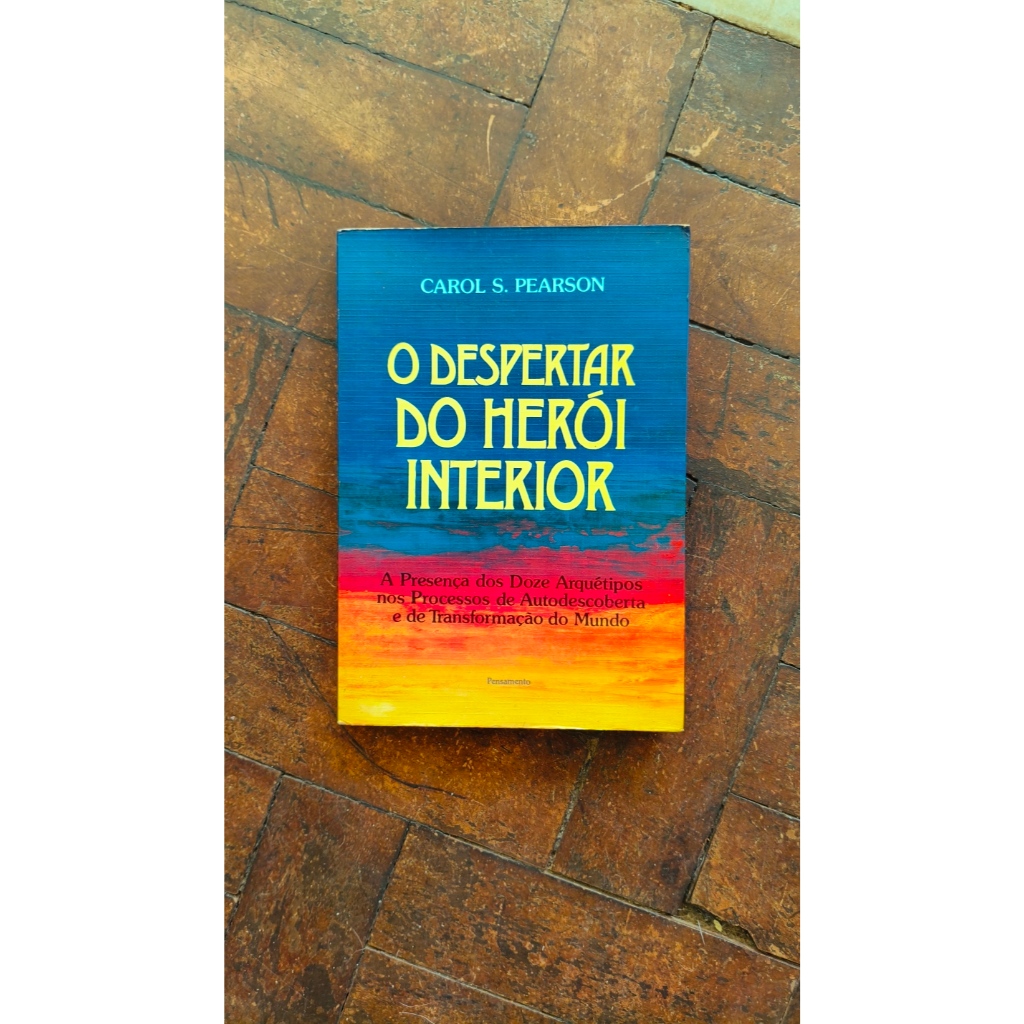Livro Autoajuda O despertar do herói interior Carol S. Pearson