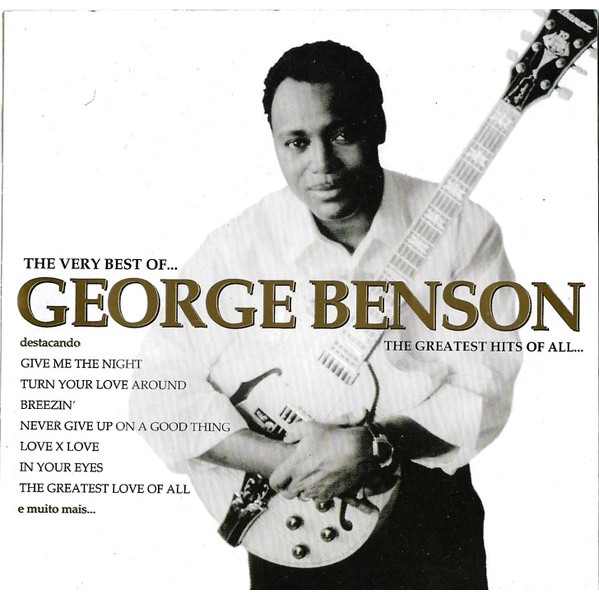 370 - Cd - Nacional - George Benson – The Very Best Of George Benson - The Greatest Hits Of All - 2007