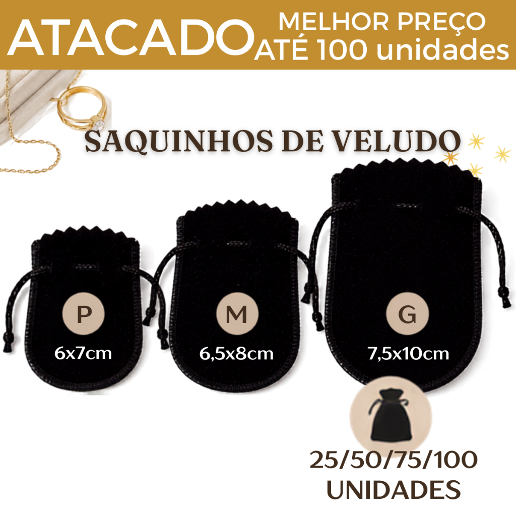 Saquinho de Veludo para Joias 6x7 6,5x8 7,5x10cm - 25/50/75 ou 100 Unidades
