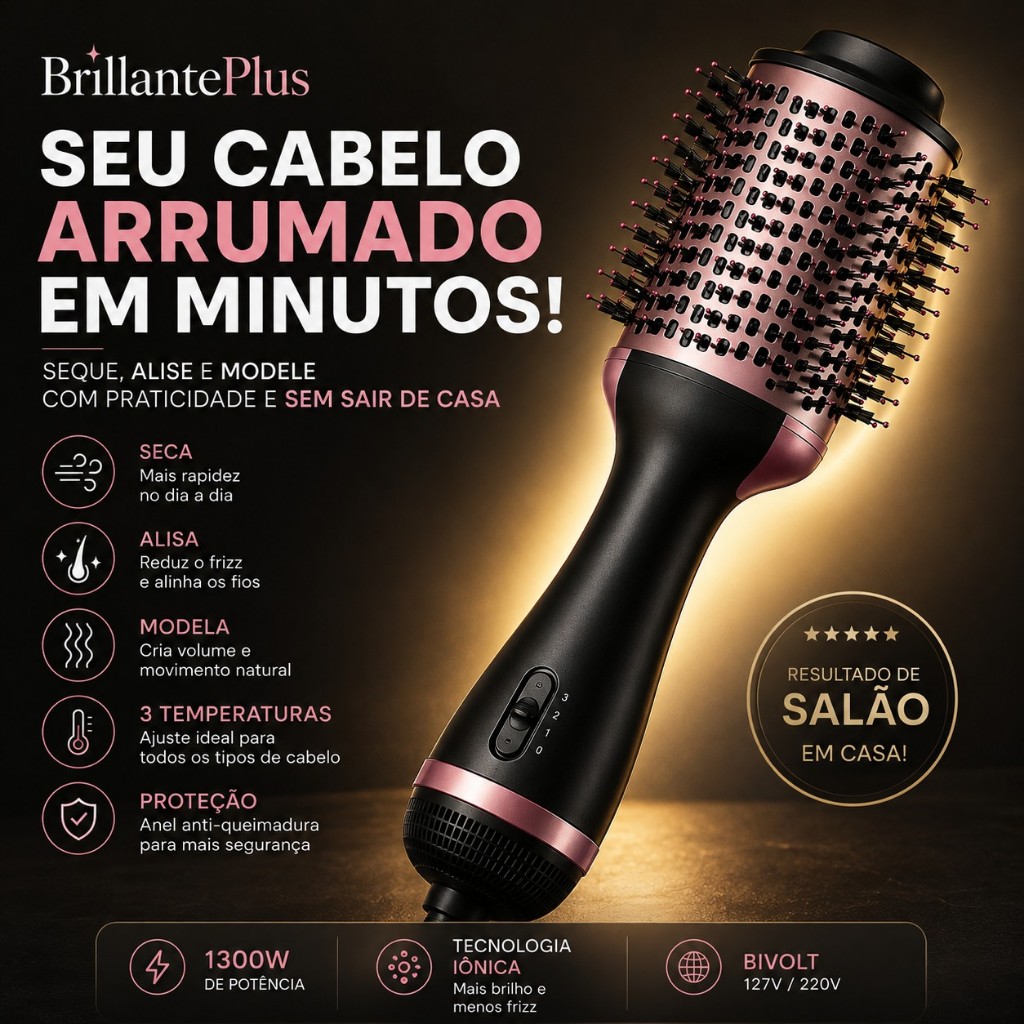 Escova Secadora Profissional 3 em 1 Bivolt 1300W Iônica BrillantePlus Alisa Seca Modela Cabelos