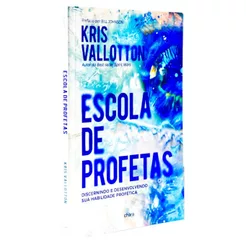 Escola De Profetas - Kris Vallotton