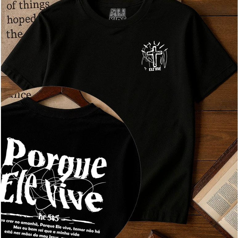 Camiseta 100% Algodão Malha Penteada Gospel Juvenil e Infantil Menino Menina 2 ao 16 anos Porque ele vive
