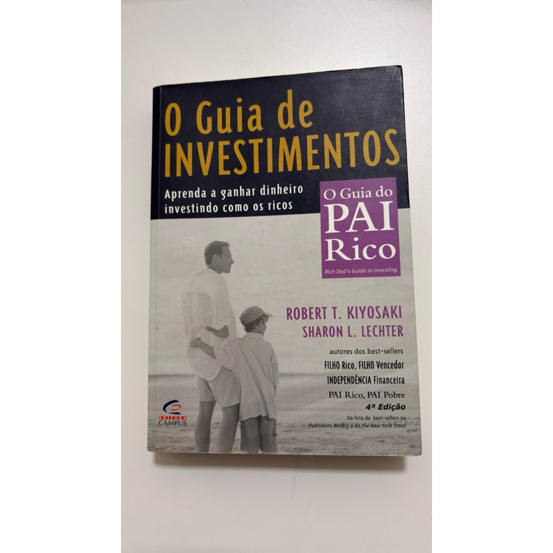 O Guia De Investimentos Aprenda A Ganhar Dinheiro Investindo Como Os Ricos 4ª Edição Editora Campus 2002 - A912.