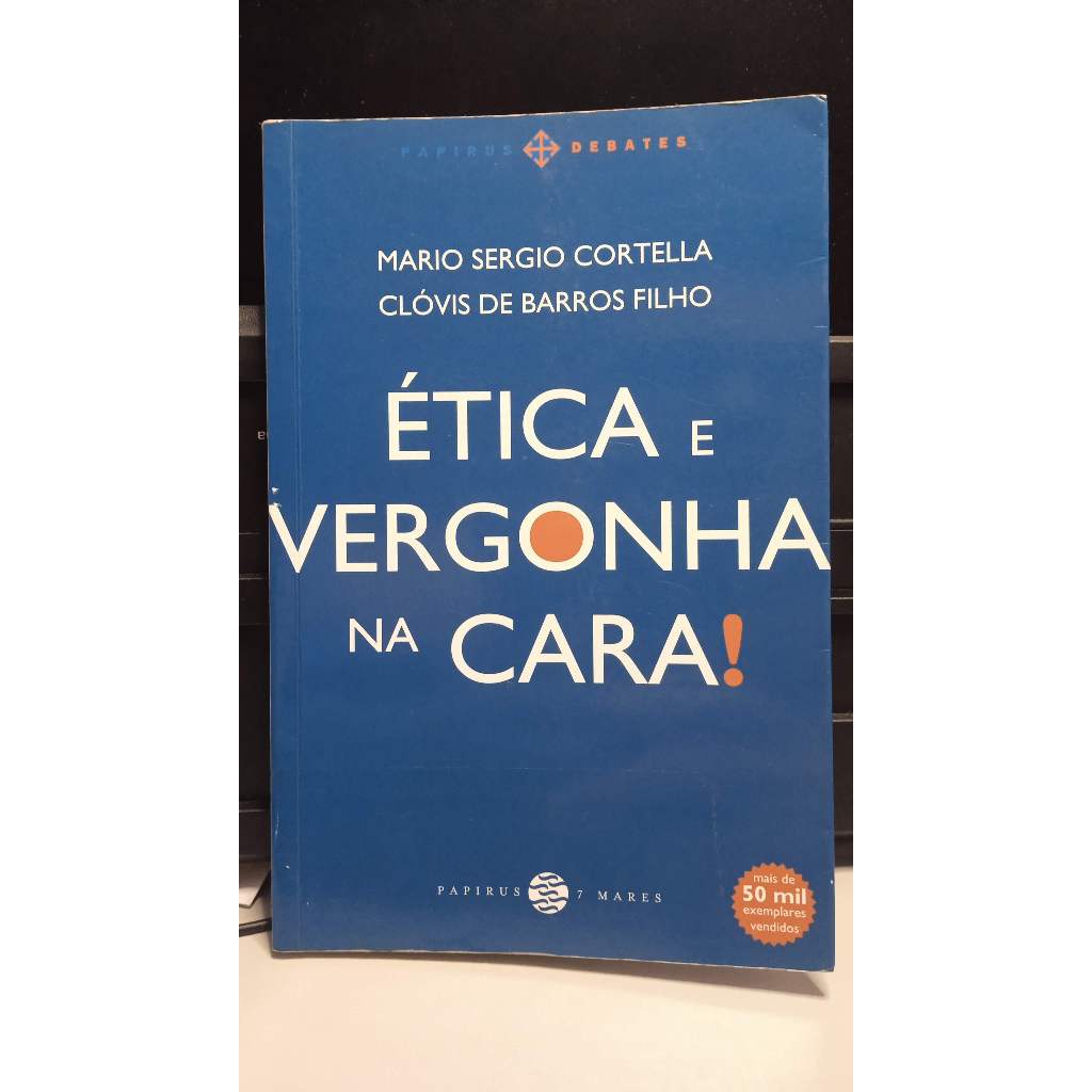 Livro Ética e vergonha na cara - Mario Sergio Cortella e Clóvis de Barros Filho