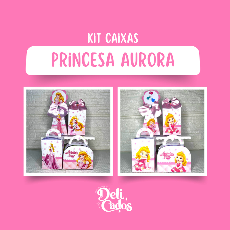 Kit Caixas Personalizadas BELA ADORMECIDA PRINCESA AURORA / PRINCESA AURORA BABY - Lembrancinhas Caixinhas Kit Festa