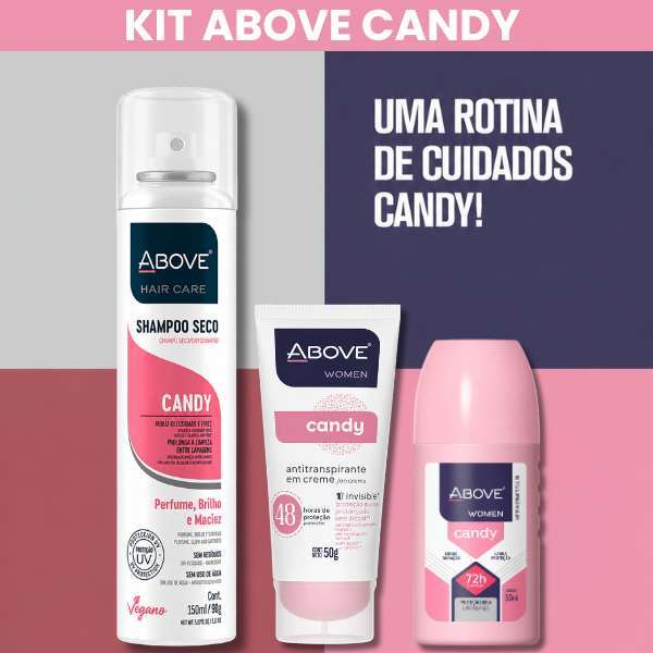 Kit Above Candy Bisnaga + Roll-on + Shampoo a Seco Uma Rotina de Cuidados