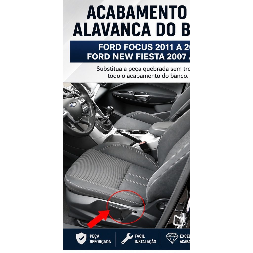 Alavanca de Ajuste do Encosto do Banco (Ford Focus MK3 2011 - 2018) e Ford New Fiesta MK7 (2008 - 2017)