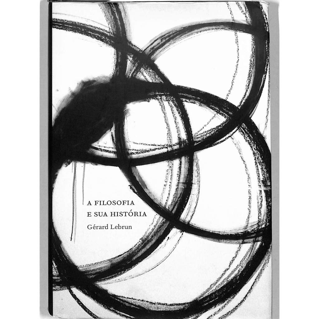 Gérard Lebrun - A Filosofia E Sua História