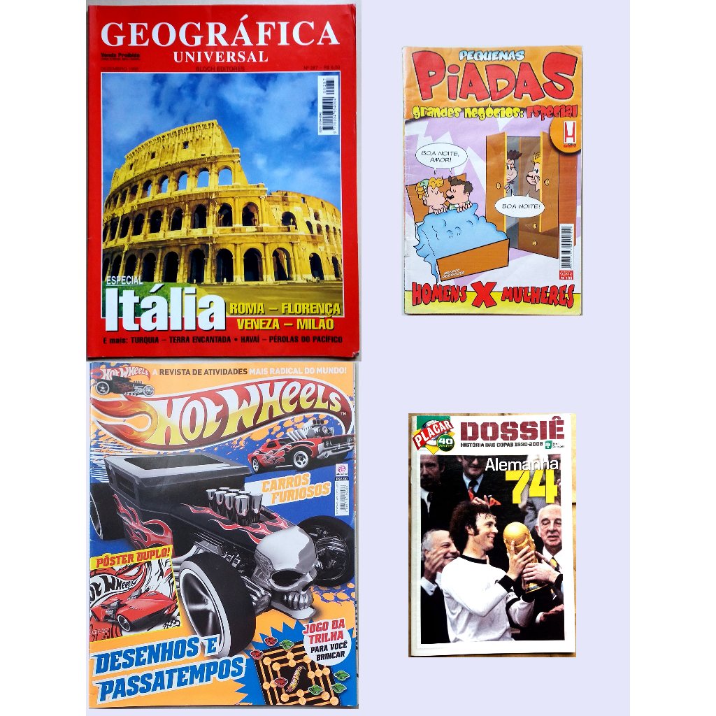 4 Revistas: Geográfica Universal, Hot Wheels, Peq. Piadas Gdes Negócios, Placar Dossiê Alemanha 74.