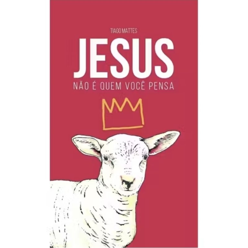 Jesus Não é Quem Você Pensa | Tiago Mattes