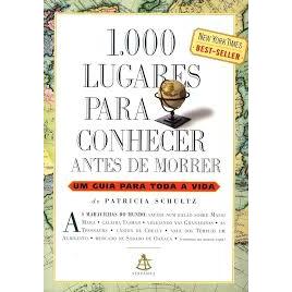 1.000 Lugares Para Conhecer Ates De Morrer