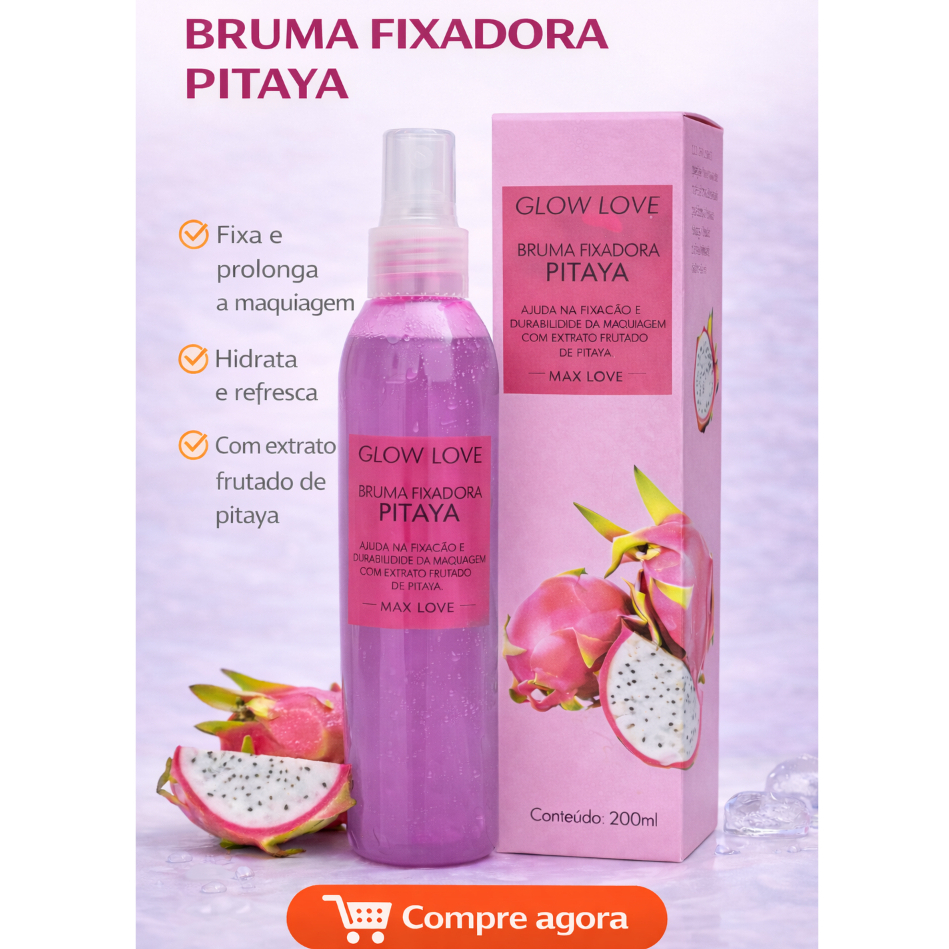 Bruma Fixadora Pitaya Glow Love Max Love 200ml | Hidrata, Ilumina e Fixa a Maquiagem