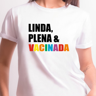 Camiseta Imunizada Personalizada #ZLprint (coleção Vacina Sim) Estampa: LINDA, PLENA E VACINADA em Oferta na Shopee