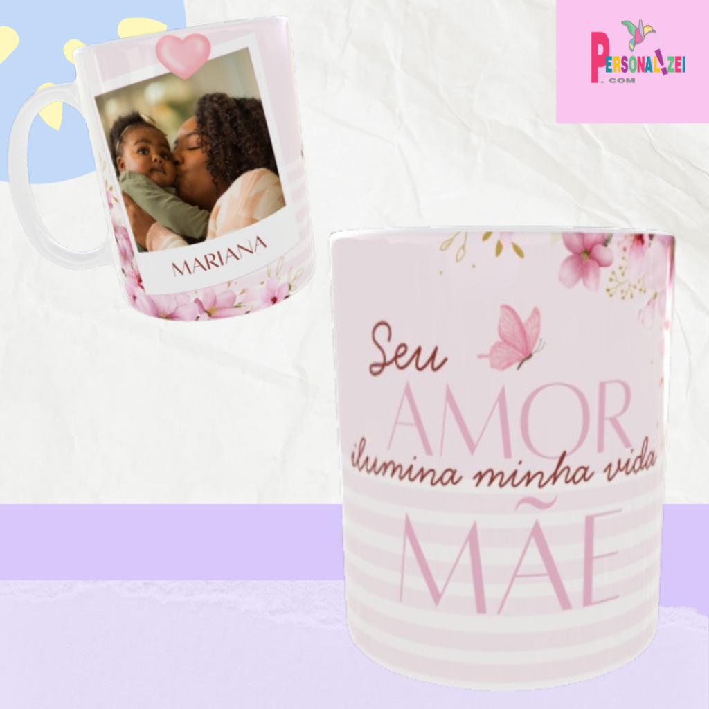 Caneca Personalizada Mãe Foto Seu Amor Ilumina Minha Vida Xícara Porcelana Dia das Mães Presente Mãe