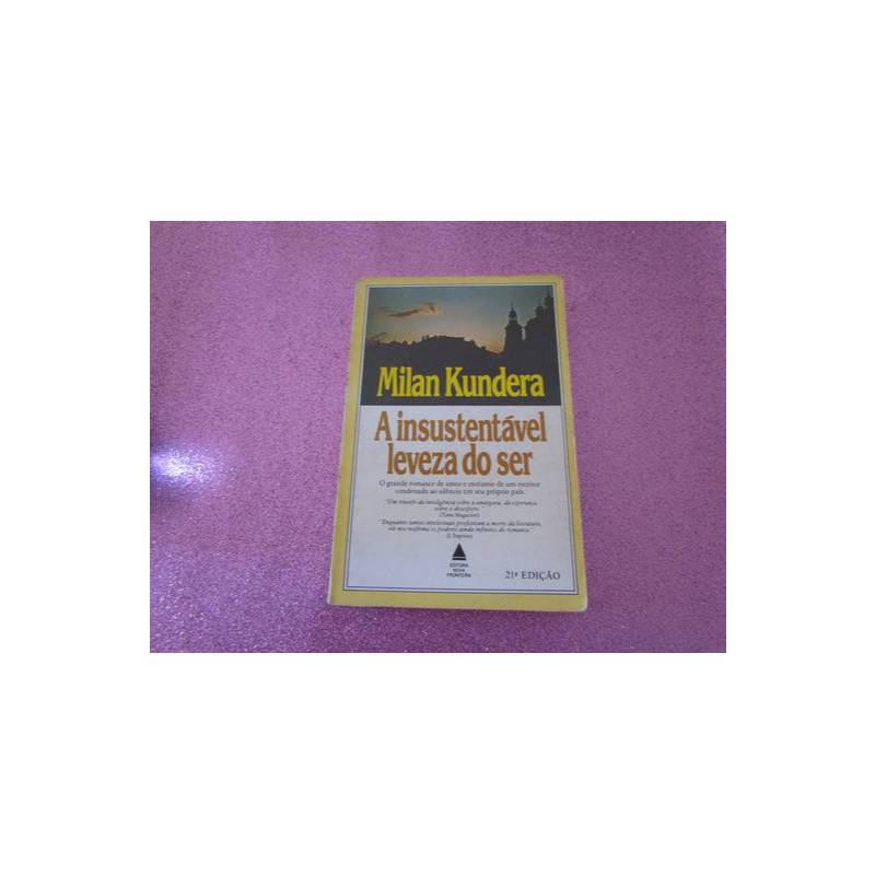 A Insustentável Leveza do Ser -Milan Kundera -Nova Fronteira