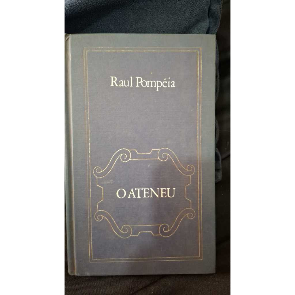 LIVRO O ATENEU: CRÔNICAS DE SAUDADES, DE RAUL POMPEIA, EDITORA CÍRCULO DO LIVRO