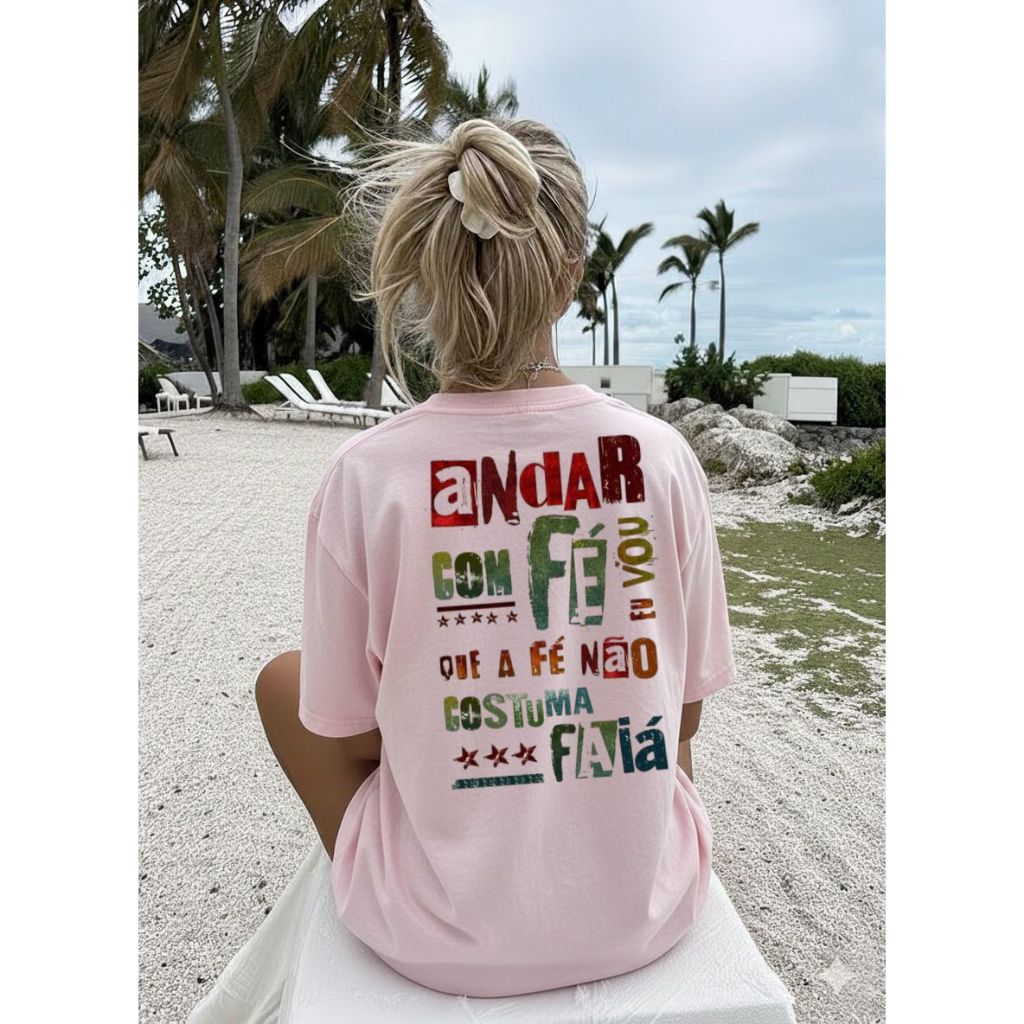 camiseta tshirt blusa feminina descolada 100%algodão estilosa brasilidades cool andar com fé eu vou