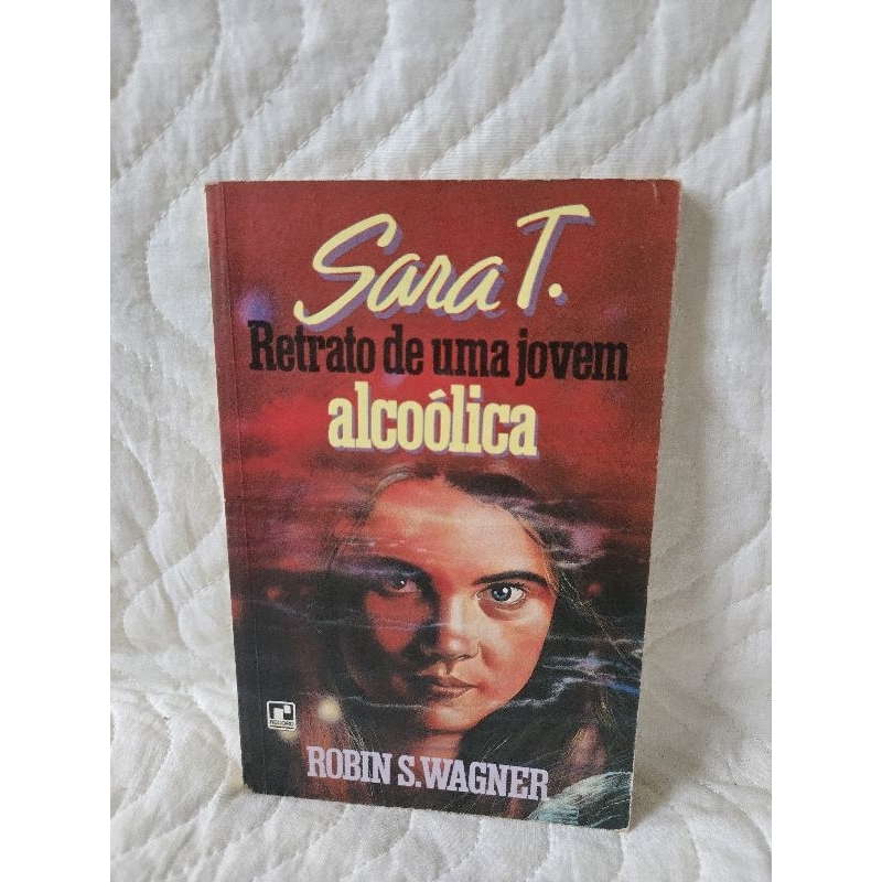 "Sara T.: Retrato de uma Jovem Alcoólica", escrito por Robin S. Wagner