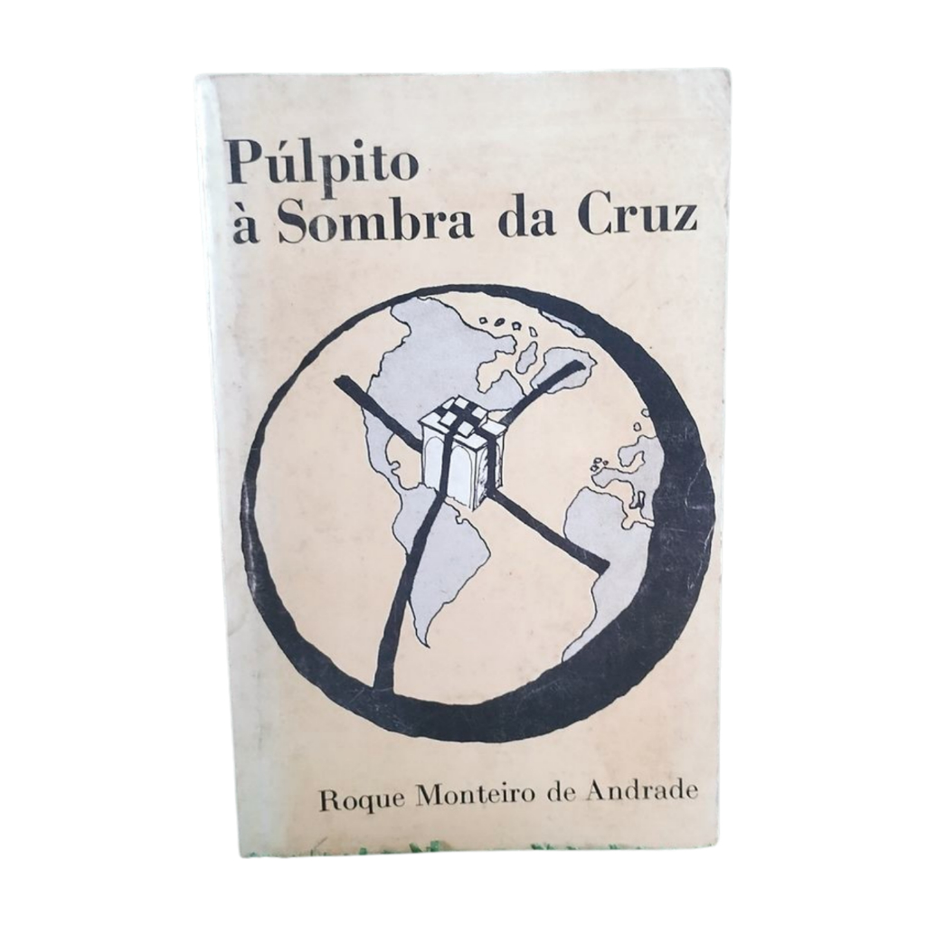 Livro: Púlpito à sombra da Cruz - Roque Monteiro de Andrade
