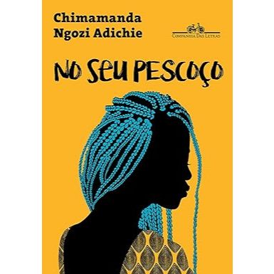 No seu pescoço, escritora nigeriana Chimamanda Ngozi