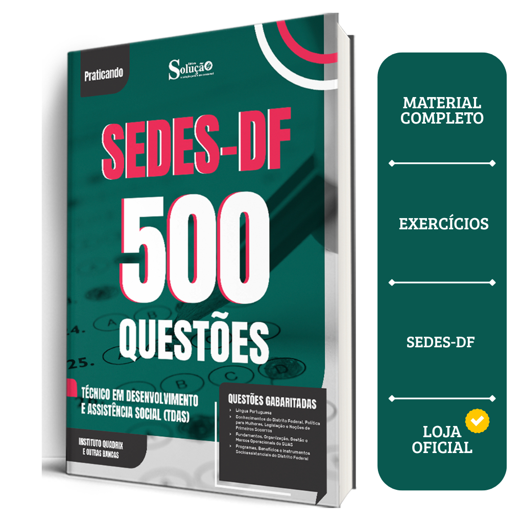 Caderno de Questões SEDES-DF - Técnico em Desenvolvimento e Assistência Social (TDAS) - 500 Questões Gabaritadas