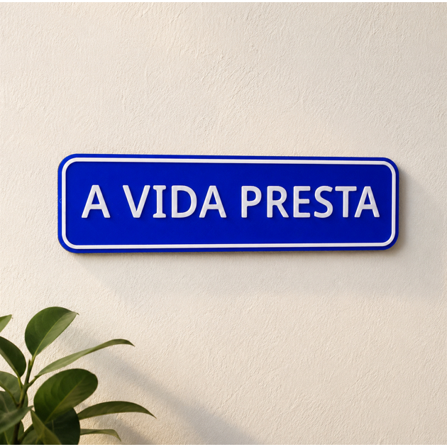 Placa Decorativa Personalizada 'A Vida Presta' - Quadro personalizado para quarto, sala e cozinha