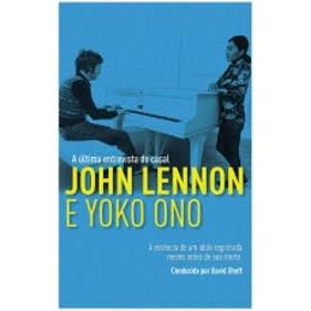 LIVRO A ÚLTIMA ENTREVISTA DO CASAL JOHN LENNON E YOKO ONO, DE DAVID SHEFF, EDITORA NOVA FRONTEIRA