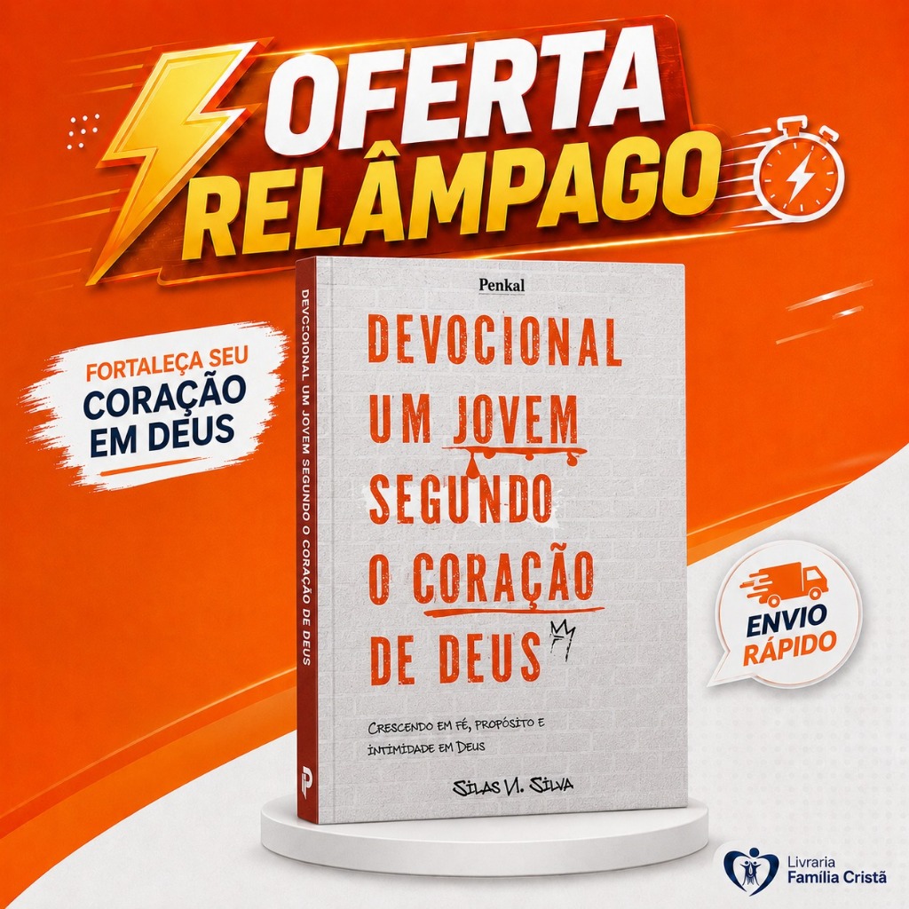 Devocional Jovem Segundo o Coração de Deus: Crescendo em Fé, Propósito e Intimidade em Deus