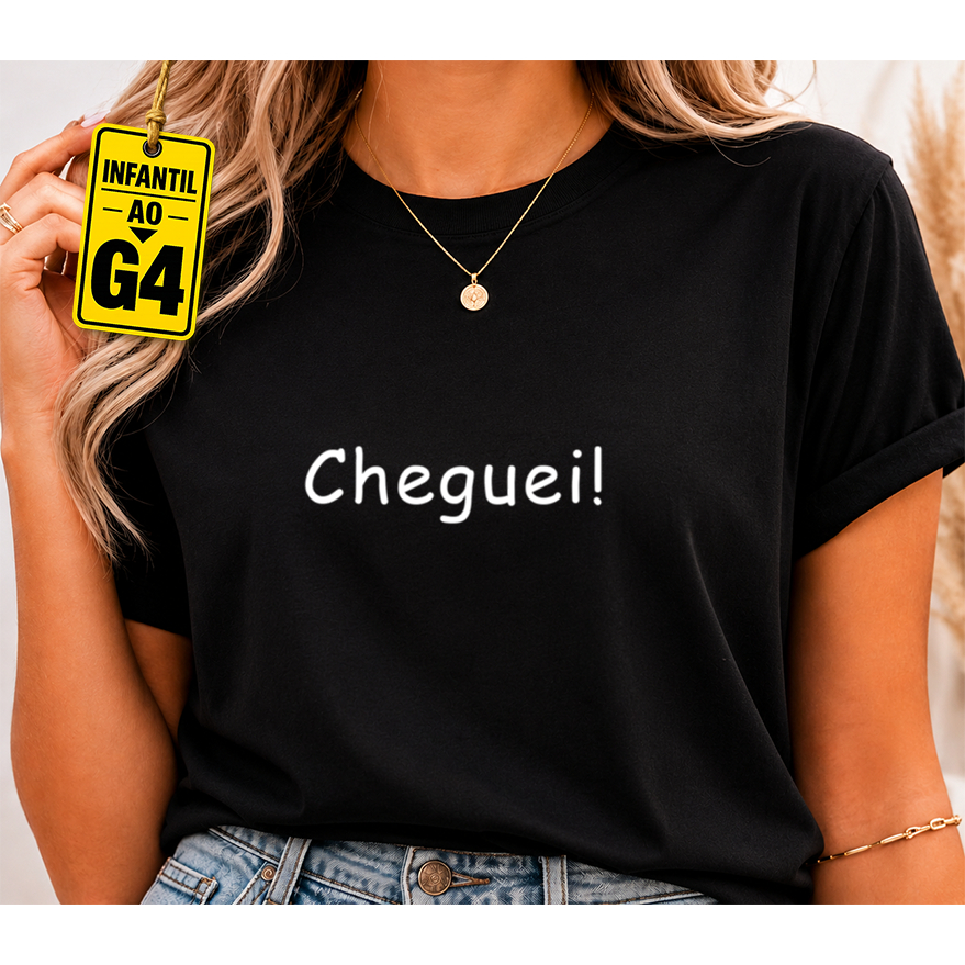 Camiseta Feminina Cheguei Estampa Frases 100% Algodão Unisex T-Shirt Casual Streetwear Camisa