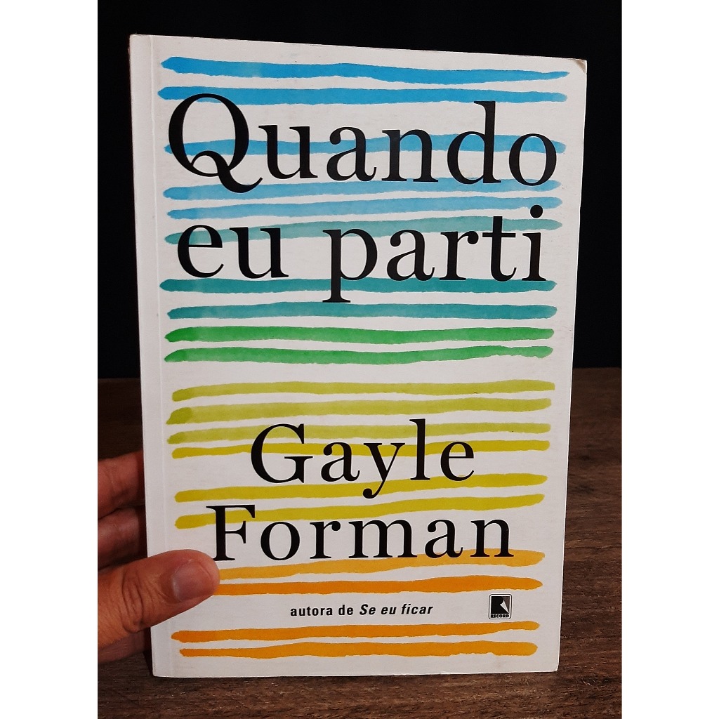 Livro Quando eu Parti - Gayle Forman - Livro de Romance