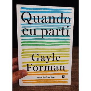 Livro Quando eu Parti - Gayle Forman - Livro de Romance
