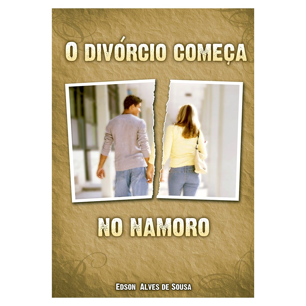 O Divórcio Começa no Namoro — Namoro Cristão com Propósito | Relacionamentos