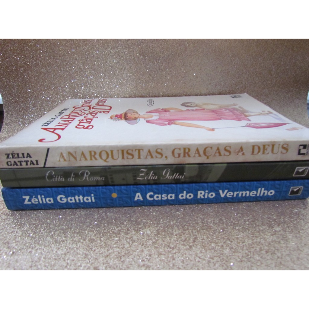 Anarquistas Graças a Deus/città Di Roma/a Casa do Rio Vermelho -Zelia Gattai -Record