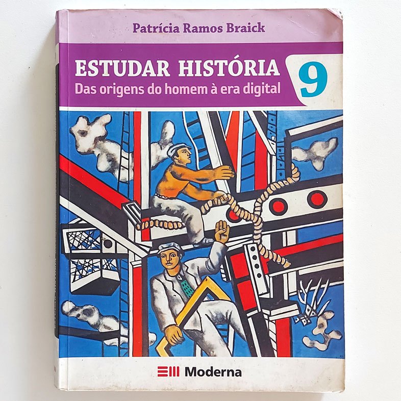 Livro Estudar História 9 Das Origens Do Homem Era Digital Patrícia Ramos Braick 1ª ed. 2011