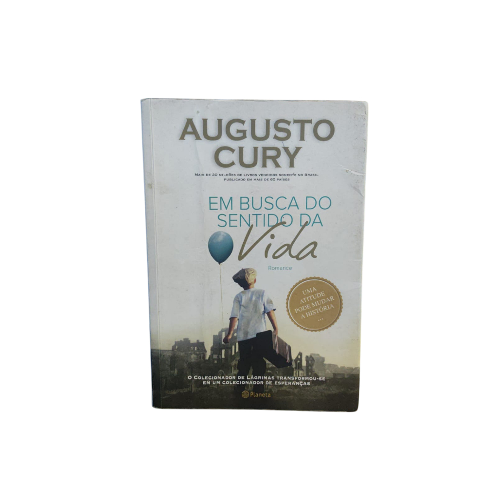 E busca do sentido da vida - Augusto Cury