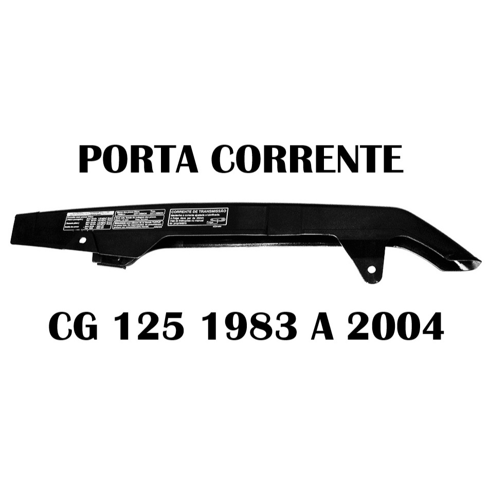 PORTA CORRENTE TRANSMISSÃO P/ MOTO CG 125 MODELOS 1983 A 2004 e FAN 125 até 2008 PRETO C/ IMPRESSÃO