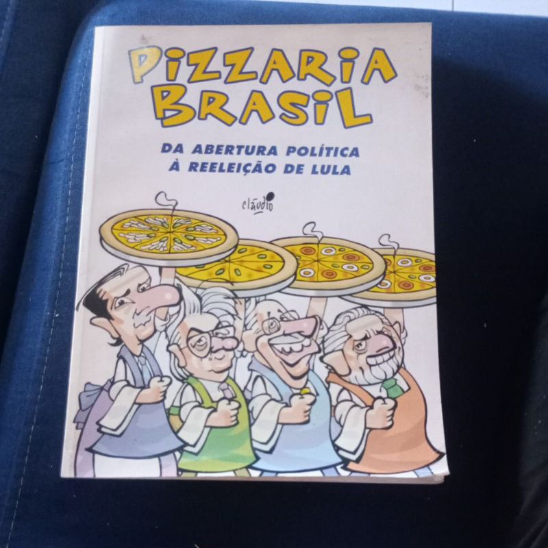 Pizzaria Brasil: da abertura política à reeleição de Lula - livro original completo RARO