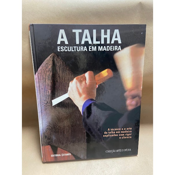 Livro A Talha - Escultura Em Madeira - Josepmaria Teixidó