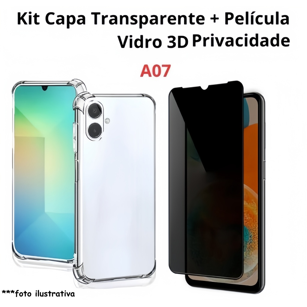Kit Capa Anti-Impacto Transparente + Película 3D Privacidade P/ A07