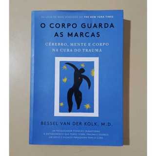 O Corpo Guarda as Marcas | Bessel van der Kolk (usado) Leia as obesrvações!