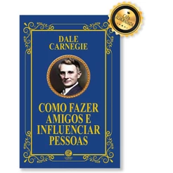 Como Fazer Amigos e Influenciar Pessoas - Edição de Luxo Almofadada