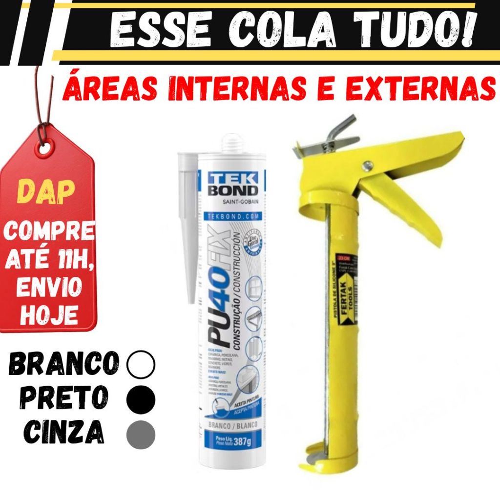 Aplicador + Adesivo Cola Silicone PU 40 Fix Tekbond.Selante Branco/ Preto / Cinza.PU40 Tek Bond
