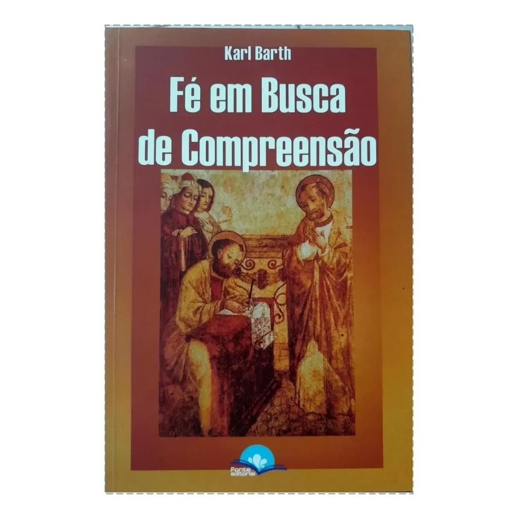Fé em Busca de Compreensão - Karl Barth